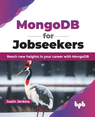 Mongodb dla osób poszukujących pracy: Osiągnij nowy poziom w swojej karierze z Mongodb - Mongodb for Jobseekers: Reach New Heights in Your Career with Mongodb