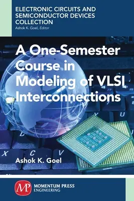 Jednosemestralny kurs modelowania połączeń VSLI - A One-Semester Course in Modeling of VSLI Interconnections