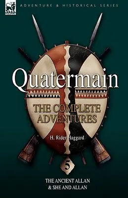 Quatermain: Kompletne przygody 5 - Starożytny Allan, Ona i Allan - Quatermain: the Complete Adventures 5-The Ancient Allan & She and Allan