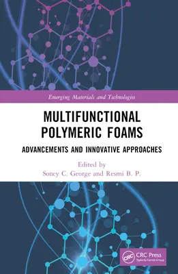 Wielofunkcyjne pianki polimerowe: Postępy i innowacyjne podejścia - Multifunctional Polymeric Foams: Advancements and Innovative Approaches
