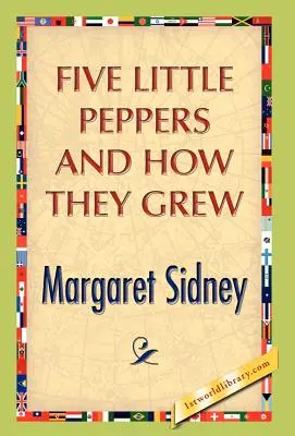 Pięć małych papryczek i jak rosły - Five Little Peppers And How They Grew