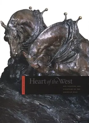 Heart of the West: Nowe malarstwo i rzeźba amerykańskiego Zachodu - Heart of the West: New Painting and Sculpture of the American West