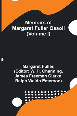 Wspomnienia Margaret Fuller Ossoli (tom I) - Memoirs of Margaret Fuller Ossoli (Volume I)