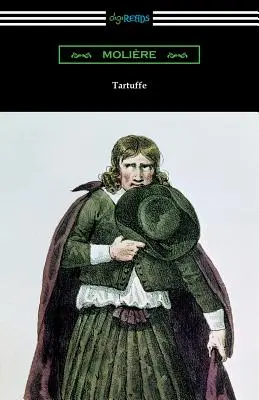 Tartuffe (przekład Curtis Hidden Page ze wstępem Johna E. Matzke) - Tartuffe (Translated by Curtis Hidden Page with an Introduction by John E. Matzke)