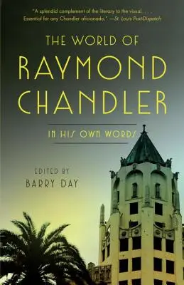 Świat Raymonda Chandlera: Jego własnymi słowami - The World of Raymond Chandler: In His Own Words