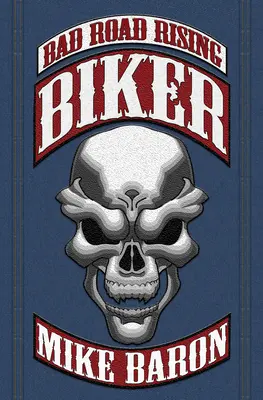 Biker: Bad Road Rising, Book 1