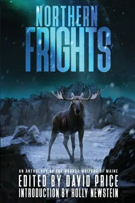 Northern Frights: Antologia pisarzy horrorów z Maine - Northern Frights: An Anthology by The Horror Writers of Maine