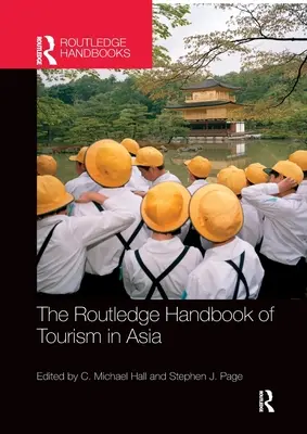 The Routledge Handbook of Tourism in Asia (Podręcznik turystyki w Azji) - The Routledge Handbook of Tourism in Asia