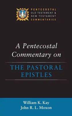 Zielonoświątkowy komentarz do Listów Pasterskich - A Pentecostal Commentary on the Pastoral Epistles