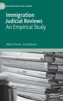 Immigration Judicial Reviews: Studium empiryczne - Immigration Judicial Reviews: An Empirical Study