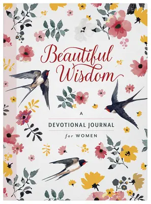 Piękna mądrość: Dziennik modlitewny dla kobiet - Beautiful Wisdom: A Devotional Journal for Women