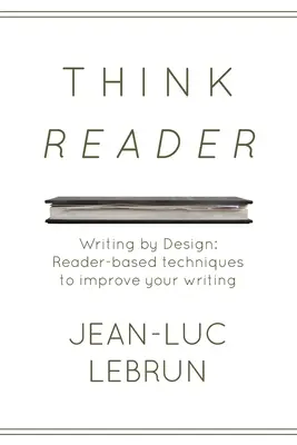 Think Reader: Techniki zaprojektowane przez czytelników w celu poprawy pisania - Think Reader: Reader-designed techniques to improve your writing