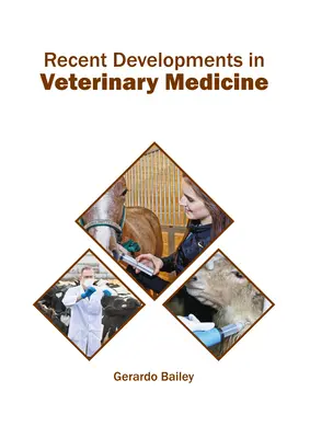 Najnowsze osiągnięcia w medycynie weterynaryjnej - Recent Developments in Veterinary Medicine