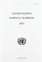 Rocznik prawniczy Organizacji Narodów Zjednoczonych 2015 - United Nations Juridical Yearbook 2015