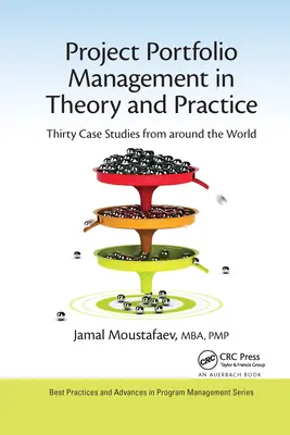 Zarządzanie portfelem projektów w teorii i praktyce: Trzydzieści studiów przypadków z całego świata - Project Portfolio Management in Theory and Practice: Thirty Case Studies from Around the World