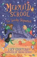 Szkoła syren: Upiorny wrak statku - Mermaid School: The Spooky Shipwreck