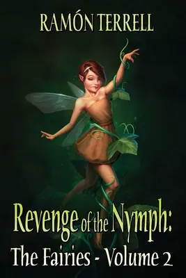 Zemsta nimfy: Wróżki: Tom 2 - Revenge of the Nymph: The Fairies: Volume 2