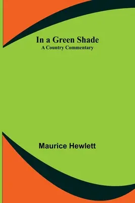 W zielonym cieniu; komentarz wiejski - In a Green Shade; A Country Commentary