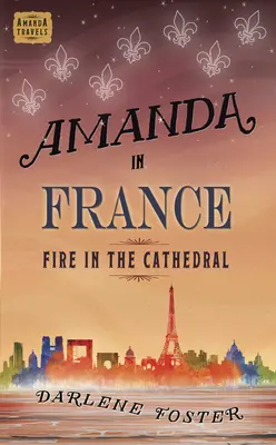 Amanda we Francji: Ogień w katedrze tom 9 - Amanda in France: Fire in the Cathedralvolume 9