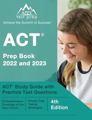 ACT Prep Book 2022 i 2023: ACT Study Guide with Practice Test Questions [4th Edition] - ACT Prep Book 2022 and 2023: ACT Study Guide with Practice Test Questions [4th Edition]