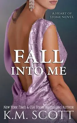 Fall Into Me (Serca z Kamienia #2) - Fall Into Me (Heart of Stone #2)