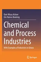 Przemysł chemiczny i przetwórczy: Z przykładami branż w Ghanie - Chemical and Process Industries: With Examples of Industries in Ghana