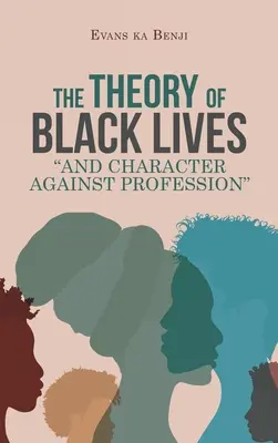 Teoria czarnego życia i charakter przeciwko profesji - The Theory of Black Lives And Character Against Profession