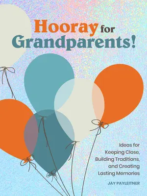 Hurra dla dziadków: Hura dla dziadków - Hooray for Grandparents: Hooray for Grandparents