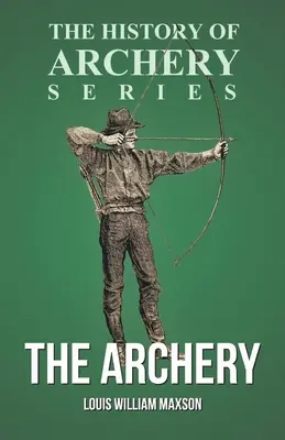 Łucznictwo (seria Historia łucznictwa) - The Archery (History of Archery Series)