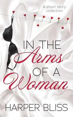 W ramionach kobiety: Zbiór opowiadań - In the Arms of a Woman: A Short Story Collection