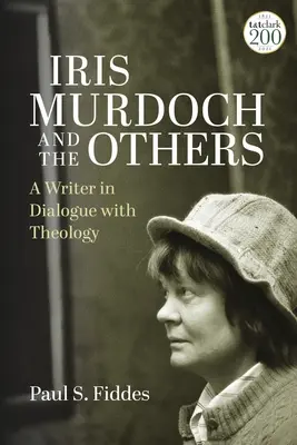 Iris Murdoch i inni: Pisarka w dialogu z teologią - Iris Murdoch and the Others: A Writer in Dialogue with Theology