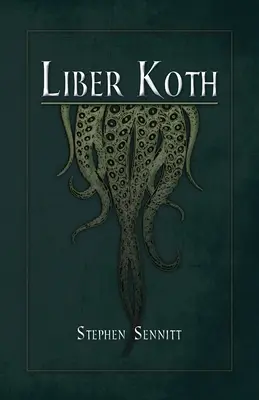 Liber Koth: Magia mitu Cthulhu - Liber Koth: La Magie du Mythe de Cthulhu