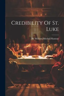 Wiarygodność świętego Łukasza - Credibility Of St. Luke