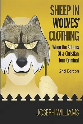 Owce w wilczej skórze: kiedy działania chrześcijanina stają się przestępstwem - Sheep in Wolves' Clothing: When the Actions of a Christian Turn Criminal