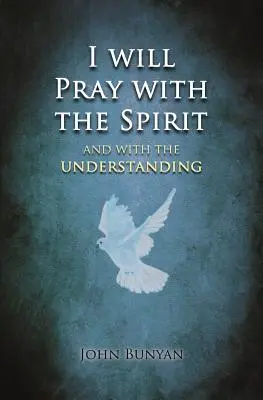 Będę się modlił z Duchem, a także ze zrozumieniem - I will Pray with the Spirit: and with the understanding also