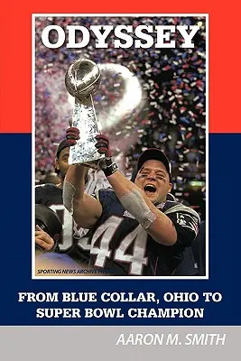 Odyseja: Od Blue Collar w Ohio do mistrza Super Bowl - Odyssey: From Blue Collar, Ohio to Super Bowl Champion