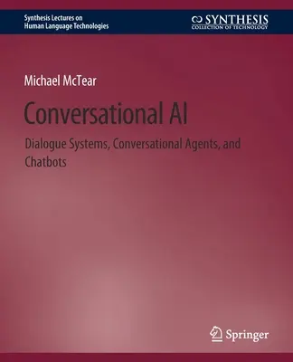 Konwersacyjna sztuczna inteligencja: systemy dialogowe, agenci konwersacyjni i chatboty - Conversational AI: Dialogue Systems, Conversational Agents, and Chatbots