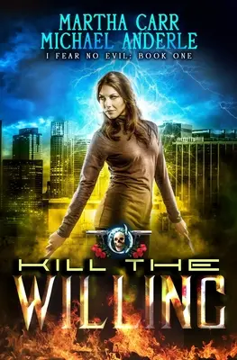 Kill The Willing: Miejska przygoda akcji fantasy - Kill The Willing: An Urban Fantasy Action Adventure