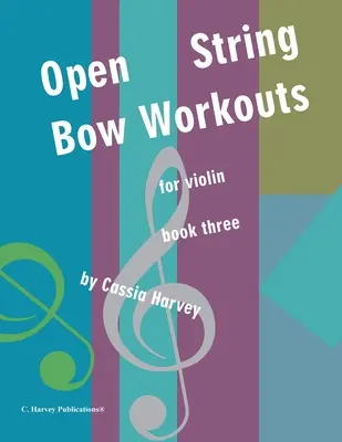 Ćwiczenia z otwartym smyczkiem dla skrzypiec, Księga trzecia - Open String Bow Workouts for Violin, Book Three