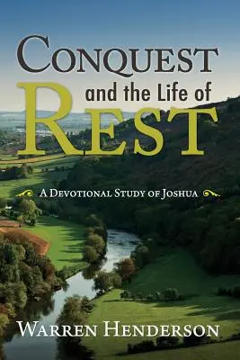 Podbój i życie w odpocznieniu: Poświęcone studium Jozuego - Conquest and the Life of Rest: A Devotional Study of Joshua