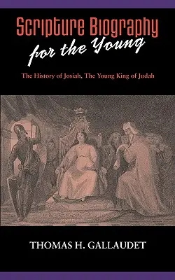 Biografia biblijna dla młodzieży: Historia Jozjasza - Scripture Biography for the Young: The History of Josiah