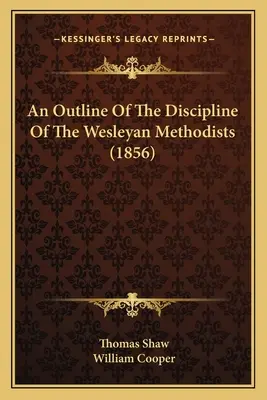 Zarys dyscypliny metodystów Wesleya (1856) - An Outline Of The Discipline Of The Wesleyan Methodists (1856)