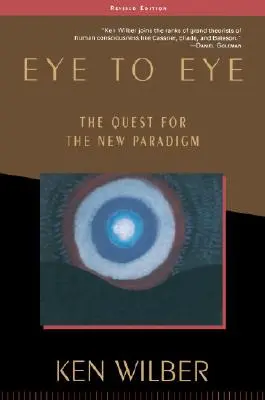 Oko w oko: W poszukiwaniu nowego paradygmatu - Eye to Eye: The Quest for the New Paradigm