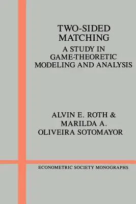 Dwustronne dopasowywanie: studium modelowania i analizy teoretycznej gier - Two-Sided Matching: A Study in Game-Theoretic Modeling and Analysis