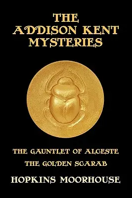 Tajemnice Addisona Kenta: Rękawica Alceste'a / Złoty skarabeusz - The Addison Kent Mysteries: The Gauntlet of Alceste / The Golden Scarab