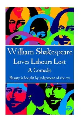 William Shakespeare - Loves Labours Lost: Piękno jest kupowane przez osąd oka.