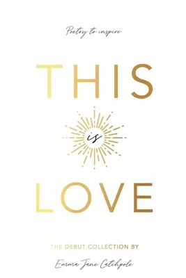 To jest miłość: Inspirująca poezja - This is Love: Poetry to Inspire