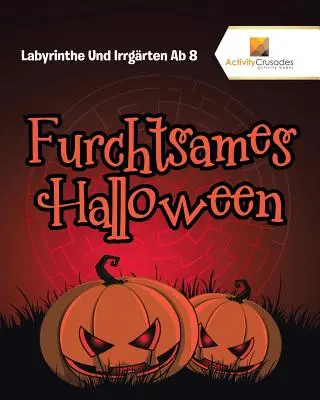 Furchtsames Halloween: Labyrinthe Und Irrgrten Ab 8