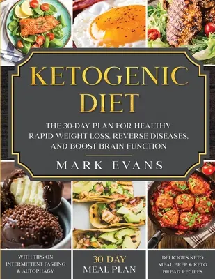 Dieta ketogeniczna: 30-dniowy plan zdrowej, szybkiej utraty wagi, odwrócenia chorób i zwiększenia funkcji mózgu (Keto, przerywany post, - Ketogenic Diet: The 30-Day Plan for Healthy Rapid Weight loss, Reverse Diseases, and Boost Brain Function (Keto, Intermittent Fasting,