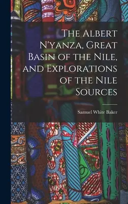 Albert N'yanza, Wielki basen Nilu i eksploracja źródeł Nilu - The Albert N'yanza, Great Basin of the Nile, and Explorations of the Nile Sources